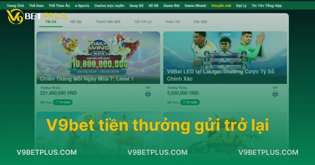 Chương trình khuyến mãi đặc biệt V9bet tiền thưởng gửi trở lại