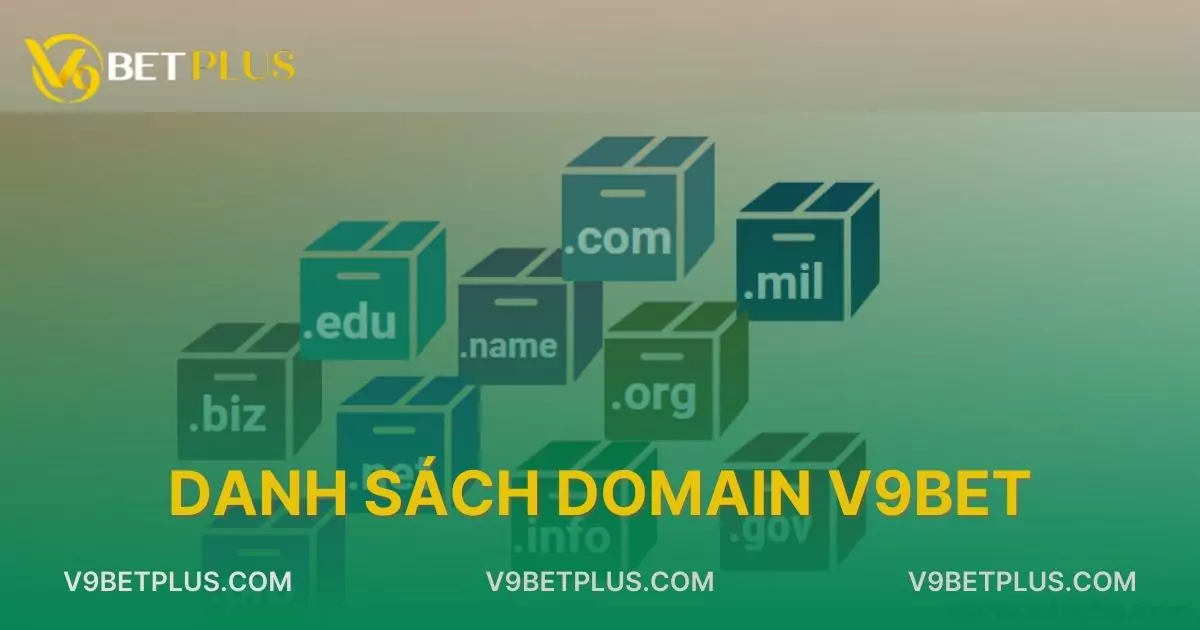 Danh sách Domain V9bet cập nhật mới nhất năm 2024