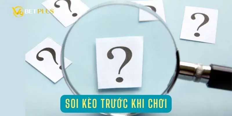 Mẹo soi kèo cá cược tăng cơ hội thắng lợi